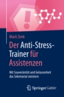 Der Anti-Stress-Trainer fur Assistenzen : Mit Souveranitat und Gelassenheit das Sekretariat meistern - eBook