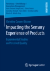 Impacting the Sensory Experience of Products : Experimental Studies on Perceived Quality - eBook