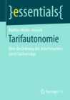 Tarifautonomie : Uber die Ordnung des Arbeitsmarktes durch Tarifvertrage - eBook