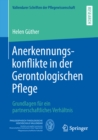 Anerkennungskonflikte in der Gerontologischen Pflege : Grundlagen fur ein partnerschaftliches Verhaltnis - eBook