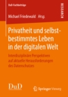 Privatheit und selbstbestimmtes Leben in der digitalen Welt : Interdisziplinare Perspektiven auf aktuelle Herausforderungen des Datenschutzes - eBook