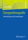 Designethnografie : Methodologie und Praxisbeispiele - eBook