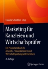 Marketing fur Kanzleien und Wirtschaftsprufer : Ein Praxishandbuch fur Anwalts-, Steuerkanzleien und Wirtschaftsprufungsunternehmen - eBook