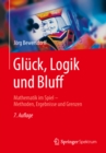 Gluck, Logik und Bluff : Mathematik im Spiel - Methoden, Ergebnisse und Grenzen - eBook