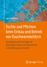 Rechte und Pflichten beim Einbau und Betrieb von Rauchwarnmeldern : Grundlagen und Praxistipps fur Eigentumer, Mieter und Dienstleister in der Wohnungswirtschaft - eBook