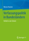 Verfassungspolitik in Bundeslandern : Vielfalt in der Einheit - eBook