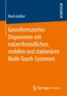 Georeferenziertes Disponieren mit nutzerfreundlichen, mobilen und stationaren Multi-Touch-Systemen - eBook