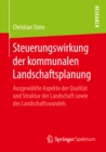 Steuerungswirkung der kommunalen Landschaftsplanung : Ausgewahlte Aspekte der Qualitat und Struktur der Landschaft sowie des Landschaftswandels - eBook