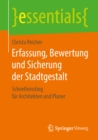 Erfassung, Bewertung und Sicherung der Stadtgestalt : Schnelleinstieg fur Architekten und Planer - eBook