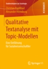 Qualitative Textanalyse mit Topic-Modellen : Eine Einfuhrung fur Sozialwissenschaftler - eBook