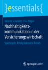 Nachhaltigkeitskommunikation in der Versicherungswirtschaft : Spielregeln, Erfolgsfaktoren, Trends - eBook