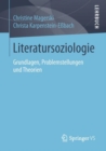 Literatursoziologie : Grundlagen, Problemstellungen und Theorien - eBook