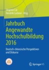 Jahrbuch Angewandte Hochschulbildung 2016 : Deutsch-chinesische Perspektiven und Diskurse - eBook
