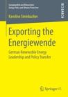 Exporting the Energiewende : German Renewable Energy Leadership and Policy Transfer - Book