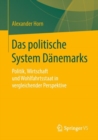 Das politische System Danemarks : Politik, Wirtschaft und Wohlfahrtsstaat in vergleichender Perspektive - eBook