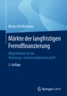 Markte der langfristigen Fremdfinanzierung : Moglichkeiten fur die Wohnungs- und Immobilienwirtschaft - eBook