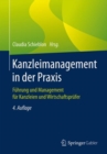 Kanzleimanagement in der Praxis : Fuhrung und Management fur Kanzleien und Wirtschaftsprufer - eBook
