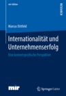 Internationalitat und Unternehmenserfolg : Eine kontextspezifische Perspektive - eBook