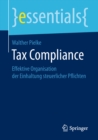 Tax Compliance : Effektive Organisation der Einhaltung steuerlicher Pflichten - eBook