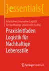 Praxisleitfaden Logistik fur Nachhaltige Lebensstile - eBook