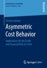 Asymmetric Cost Behavior : Implications for the Credit and Financial Risk of a Firm - eBook