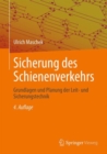 Sicherung des Schienenverkehrs : Grundlagen und Planung der Leit- und Sicherungstechnik - eBook