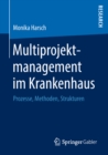 Multiprojektmanagement im Krankenhaus : Prozesse, Methoden, Strukturen - eBook
