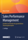 Sales Performance Management : Exzellenz im Vertrieb mit ganzheitlichen Steuerungskonzepten - eBook