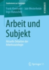 Arbeit und Subjekt : Aktuelle Debatten der Arbeitssoziologie - eBook