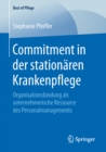 Commitment in der stationaren Krankenpflege : Organisationsbindung als unternehmerische Ressource des Personalmanagements - eBook