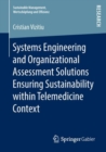 Systems Engineering and Organizational Assessment Solutions Ensuring Sustainability within Telemedicine Context - eBook