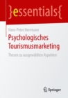 Psychologisches Tourismusmarketing : Thesen zu ausgewahlten Aspekten - eBook