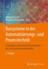 Bussysteme in der Automatisierungs- und Prozesstechnik : Grundlagen, Systeme und Anwendungen der industriellen Kommunikation - eBook