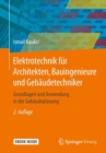 Elektrotechnik fur Architekten, Bauingenieure und Gebaudetechniker : Grundlagen und Anwendung in der Gebaudeplanung - eBook