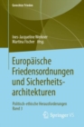 Europaische Friedensordnungen und Sicherheitsarchitekturen : Politisch-ethische Herausforderungen * Band 3 - eBook