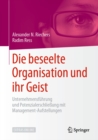 Die beseelte Organisation und ihr Geist : Unternehmensfuhrung und Potenzialerschlieung mit Management-Aufstellungen - eBook