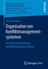 Organisation von Konfliktmanagementsystemen : Auswahl von geeigneten Konfliktbeilegungsverfahren - eBook