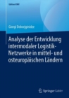 Analyse der Entwicklung intermodaler Logistik-Netzwerke in mittel- und osteuropaischen Landern - eBook