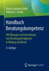 Handbuch Beratungskompetenz : Mit Ubungen zur Entwicklung von Beratungsfertigkeiten in Bildung und Beruf - eBook