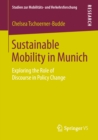 Sustainable Mobility in Munich : Exploring the Role of Discourse in Policy Change - eBook