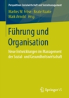 Fuhrung und Organisation : Neue Entwicklungen im Management der Sozial- und Gesundheitswirtschaft - eBook