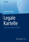 Legale Kartelle : Theorie und empirische Evidenz - eBook