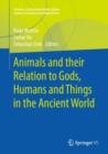 Animals and their Relation to Gods, Humans and Things in the Ancient World - eBook