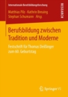 Berufsbildung zwischen Tradition und Moderne : Festschrift fur Thomas Deiinger zum 60. Geburtstag - eBook