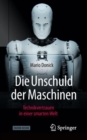 Die Unschuld der Maschinen : Technikvertrauen in einer smarten Welt - eBook