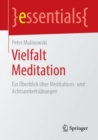 Vielfalt Meditation : Ein Uberblick uber Meditations- und Achtsamkeitsubungen - eBook