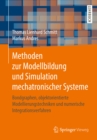 Methoden zur Modellbildung und Simulation mechatronischer Systeme : Bondgraphen, objektorientierte Modellierungstechniken und numerische Integrationsverfahren - eBook