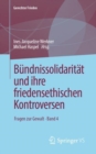 Bundnissolidaritat und ihre friedensethischen Kontroversen : Fragen zur Gewalt * Band 4 - eBook