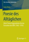 Poesie des Alltaglichen : Ulrich Theins Regiearbeiten fur das Fernsehen der DDR (1963-1976) - eBook