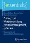 Prufung und Weiterentwicklung von Risikomanagementsystemen : Okonomische und aktienrechtliche Anforderungen - eBook